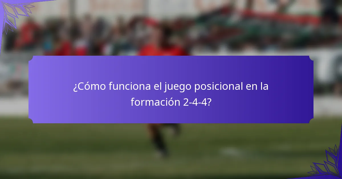 ¿Cómo funciona el juego posicional en la formación 2-4-4?