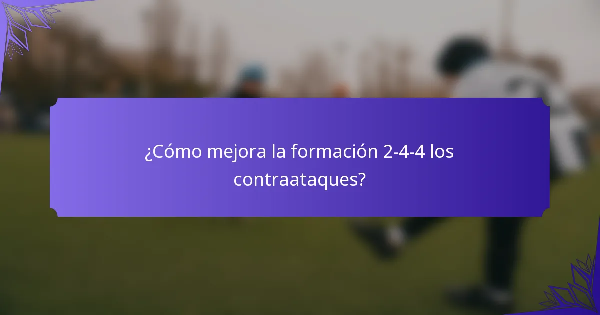¿Cómo mejora la formación 2-4-4 los contraataques?