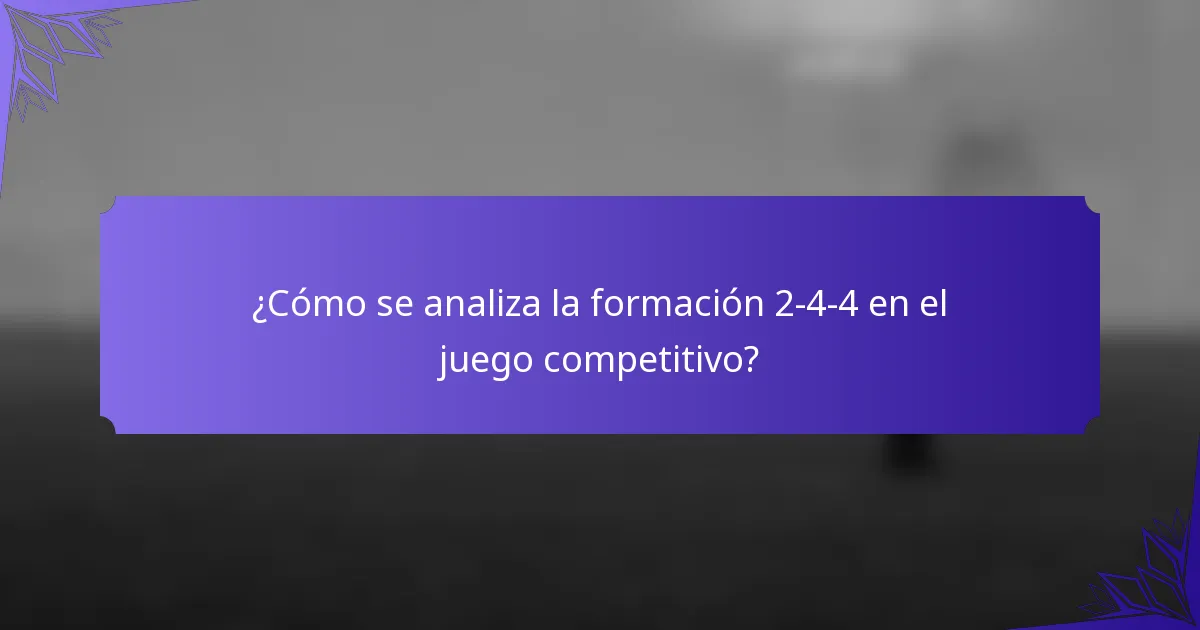 ¿Cómo se analiza la formación 2-4-4 en el juego competitivo?