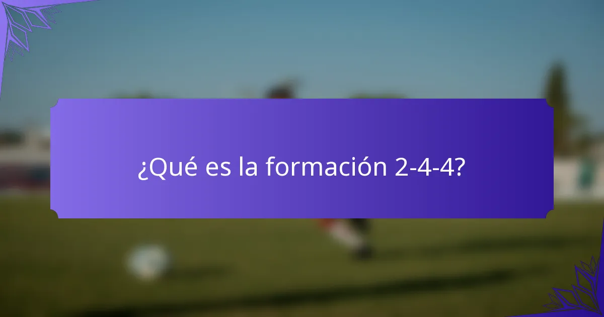 ¿Qué es la formación 2-4-4?