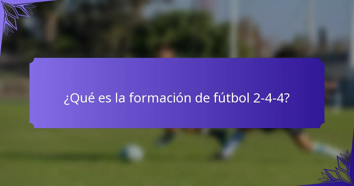 ¿Qué es la formación de fútbol 2-4-4?