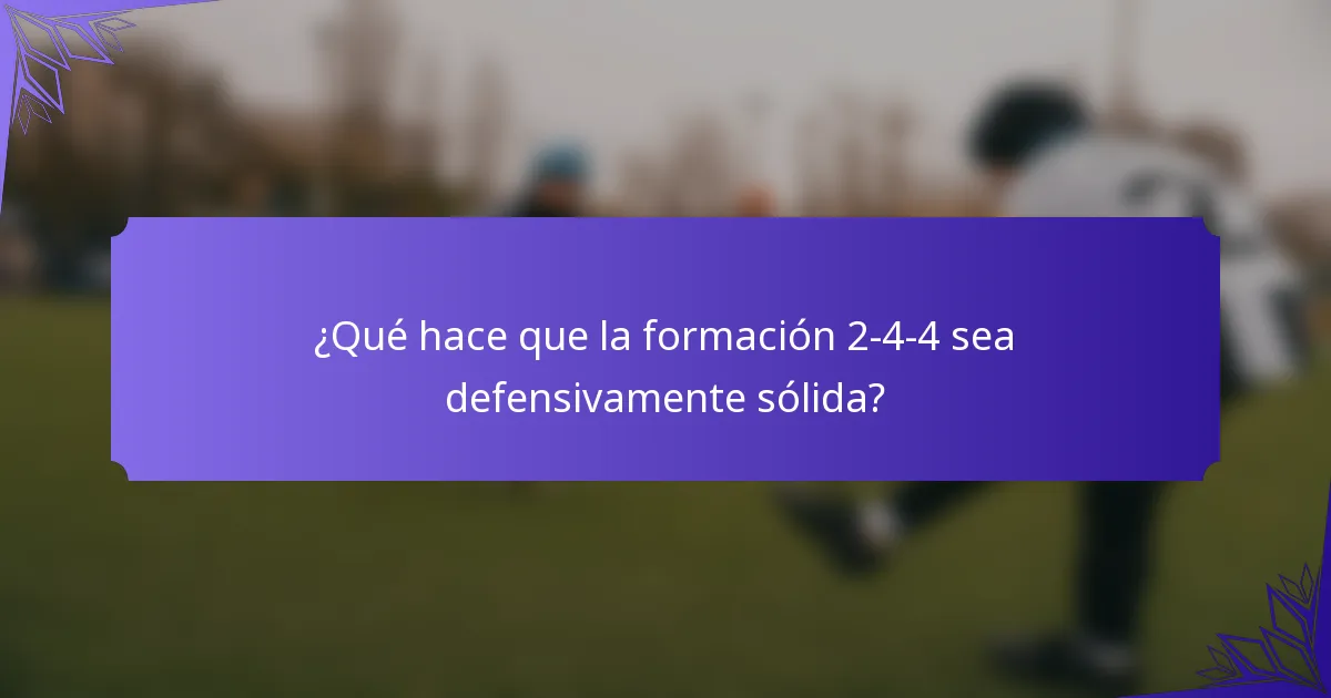 ¿Qué hace que la formación 2-4-4 sea defensivamente sólida?